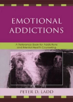 Image of Emotional Addictions by Peter D. Ladd Book