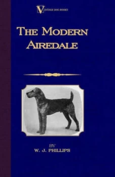 Image of Modern Airedale Terrier by W.J Phillips Hardback