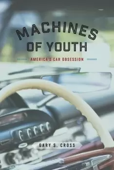 Image of Machines of Youth by Gary S. Cross