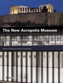 Image of The New Acropolis Museum by Dimitrios Pandermalis Hardback