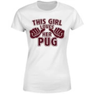 Image of This Girl Loves Her Pug Womens T-Shirt - White - 3XL