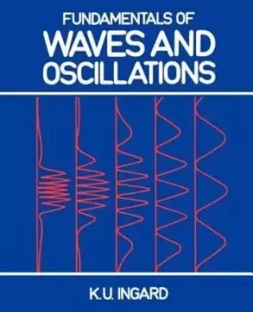 Image of Fundamentals of Waves and Oscillations by K. U. Ingard