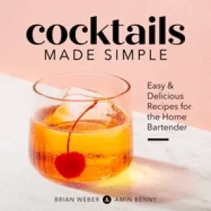 Image of cocktails made simple easy and delicious recipes for the home bartender