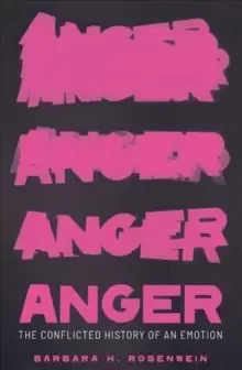 Image of Anger : The Conflicted History of an Emotion