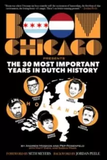 Image of Boom Chicago Presents : The 30 Most Important Years In Dutch History