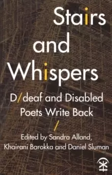 Image of Stairs and Whispers: D/Deaf and Disabled Poets Write Back
