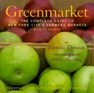 Image of greenmarket the complete guide to new york citys farmers markets with 55 re
