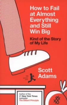 Image of How to Fail at Almost Everything and Still Win Big by Scott Adams Book
