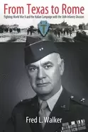 Image of from texas to rome fighting world war ii and the italian campaign with the