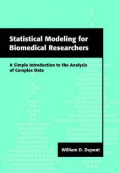 Image of Statistical Modeling for Biomedical Researchers by William D. Dupont Paperback