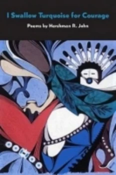 Image of I Swallow Turquoise for Courage by Hershman R. John Book