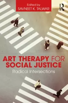 Image of Art Therapy for Social JusticeRadical Intersections