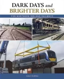 Image of Dark Days and Brighter Days for Northern Ireland Railways