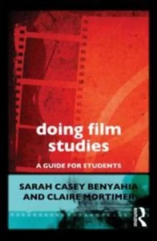 Image of Doing Film Studies by Sarah Casey Benyahia Paperback