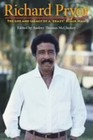 Image of richard pryor the life and legacy of a crazy Black man