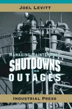 Image of Managing Maintenance Shutdowns and Outages by Joel Levitt Hardback