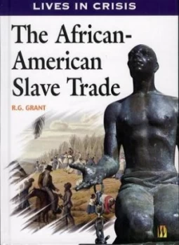 Image of The African-American Slave Trade by Reg Grant Hardback