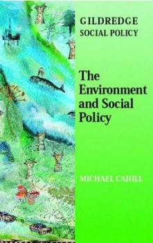 Image of The Environment and Social Policy by Michael Cahill Paperback