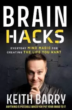 Image of Brain Hacks by Keith Barry