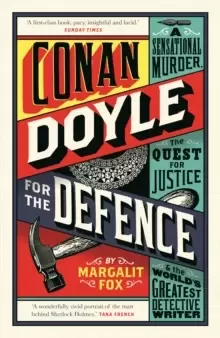 Image of Conan Doyle for the Defence : A Sensational Murder, the Quest for Justice and the World's Greatest Detective Writer