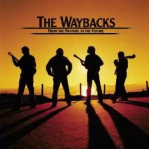Image of The Waybacks - From the Pasture to the Future CD Album - Used