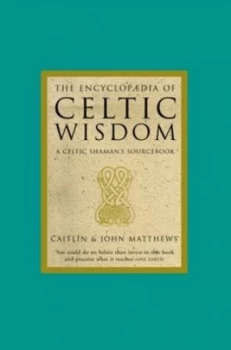Image of The Encyclopedia of Celtic Wisdom by Caitlin Matthews and John Matthews Paperback