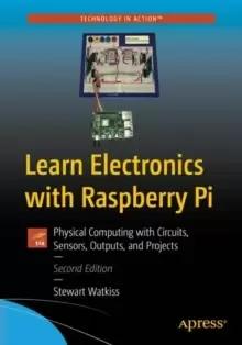 Image of Learn Electronics with Raspberry Pi : Physical Computing with Circuits, Sensors, Outputs, and Projects