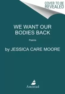 Image of We Want Our Bodies Back : Poems