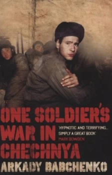 Image of One Soldiers War in Chechnya by Arkadii Babchenko Paperback