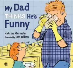 Image of My Dad Thinks He's Funny by Katrina Germein