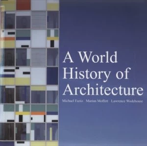 Image of A World History of Architecture by Michael Fazio Paperback