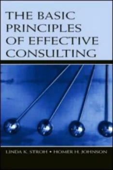 Image of Basic Principles of Effective Consulting by Linda K. Stroh Paperback