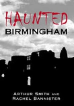 Image of Haunted Birmingham by Arthur Smith Paperback