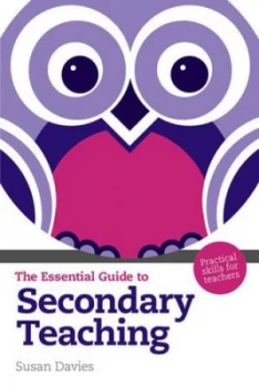 Image of The Essential Guide to Secondary Teaching by Susan Davies Obe Paperback