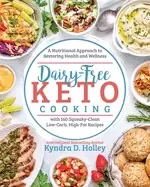Image of dairy free keto cooking a nutritional approach to restoring health and well