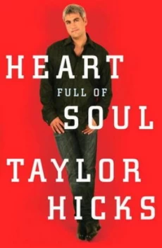 Image of Heart Full of Soul by Taylor Hicks Hardback