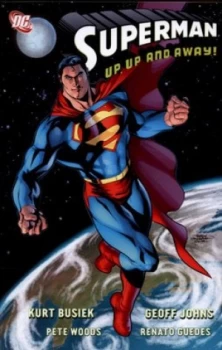 Image of up up and Away by Kurt Busiek and Geoff Johns and Pete Woods and Jerry Siegel and Joe Shuster Paperback