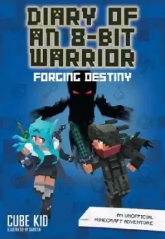 Image of Diary of an 8-Bit Warrior: Forging Destiny by Cube Kid