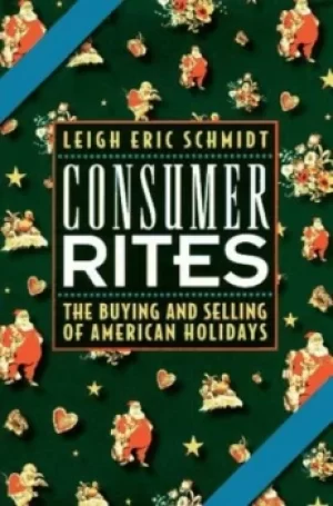 Image of Consumer rites by Leigh Eric Schmidt