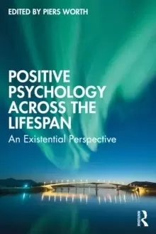 Image of Positive Psychology Across the Lifespan : An Existential Perspective