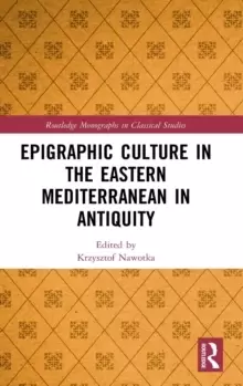 Image of Epigraphic Culture in the Eastern Mediterranean in Antiquity