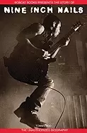 Image of bobcat books presents the story of nine inch nails the unauthorized biograp