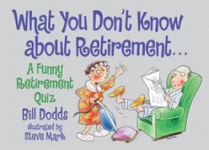 Image of what you dont know about retirement a funny retirement quiz