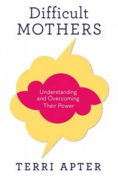 Image of Difficult Mothers by Terri Apter Hardback