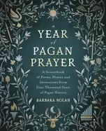 Image of year of pagan prayer a sourcebook of poems hymns and invocations from four