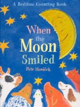 Image of When the Moon Smiled by Petr Horcek Hardback