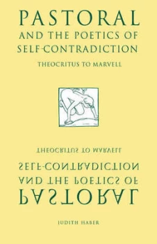 Image of Pastoral and the Poetics of Self-Contradiction by Judith Haber Paperback