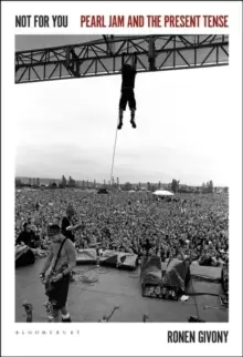 Image of Not for You : Pearl Jam and the Present Tense
