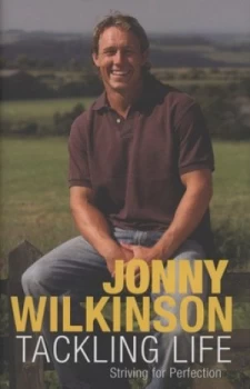 Image of Tackling Life by Jonny Wilkinson Hardback