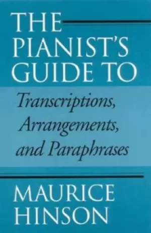 Image of The pianists guide to transcriptions arrangements and paraphrases by Maurice Hinson